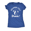  Dolphin Itely Drunk Womens T Shirt 