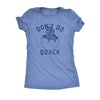 Dont Do Quack Womens T Shirt 