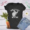  Dont Fluff With Me Bunny Womens T Shirt 