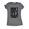  Dont Grow Up Its A Trap Womens T Shirt 