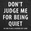  Dont Judge Me For Being Quiet Womens T Shirt 