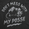  Dont Mess With My Posse Womens T Shirt 