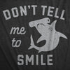  Dont Tell Me To Smile Womens T Shirt 