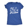  Dont Touch My Freedom Womens T Shirt 