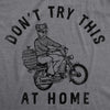  Dont Try This At Home Womens T Shirt 