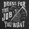  Dress For The Job You Want Womens T Shirt 