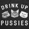  Drink Up Pussies Womens T Shirt 