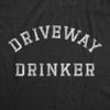  Driveway Drinker Womens T Shirt 