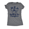  Dtf Down To Forgive Womens T Shirt 