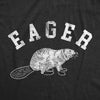  Eager Beaver Womens T Shirt 