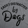  Easily Distracted By Dogs Womens T Shirt 