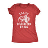  Easily Distracted By Hos Womens T Shirt 