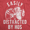  Easily Distracted By Hos Womens T Shirt 