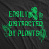  Easily Distracted By Plants Womens T Shirt 