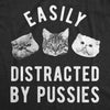  Easily Distracted By Pussies Womens T Shirt 