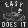  Easy Does It Womens T Shirt 