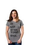  Eat Sleep Get Kids To Sports Womens T Shirt 