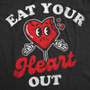  Eat Your Heart Out Womens T Shirt 