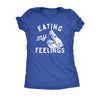  Eating My Feelings Womens T Shirt 