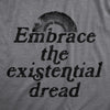  Embrace The Existential Dread Womens T Shirt 