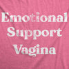  Emotional Support Vagina Womens T Shirt 