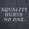  Equality Hurts No One Womens T Shirt 