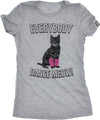  Everybody Dance Meow Womens T Shirt 