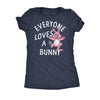  Everyone Loves A Bunny Womens T Shirt 