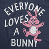  Everyone Loves A Bunny Womens T Shirt 