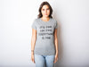  Everything Is Fine Womens T Shirt 