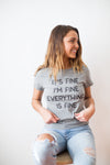 Everything Is Fine Womens T Shirt 