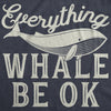  Everything Whale Be Okay Womens T Shirt 