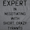  Expert In Negotiating With Short Crazy Tyrants Womens T Shirt 