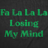  Fa La La La Losing My Mind Womens T Shirt 