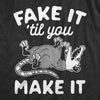  Fake It Til You Make It Womens T Shirt 