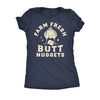  Farm Fresh Butt Nuggets Womens T Shirt 