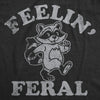  Feelin Feral Womens T Shirt 