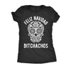  Feliz Navidad Bitchachos Womens T Shirt 