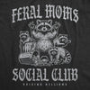  Feral Moms Social Club Womens T Shirt 