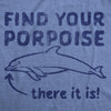 Find Your Porpoise Womens T Shirt 