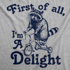  First Of All Im A Delight Womens T Shirt 