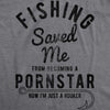  Fishing Saved Me From Becoming A Pornstar Womens T Shirt 