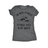  Fitness Pizza In My Mouth Womens T Shirt 