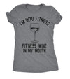  Fitness Wine In My Mouth Womens T Shirt 