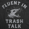  Fluent In Trash Talk Womens T Shirt 
