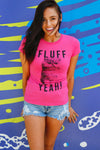  Fluff Yeah Womens T Shirt 