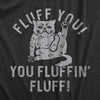  Fluff You You Fluffin Fluff Womens T Shirt 