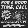  For A Good Time Call Your Loacl Representative Womens T Shirt 