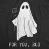  For You Boo Womens T Shirt 