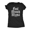  Foul Mouth Mama Womens T Shirt 